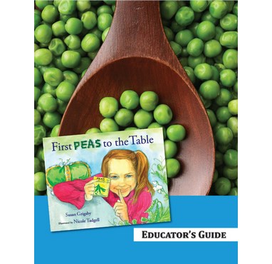 First Peas To The Table Educator's Guide